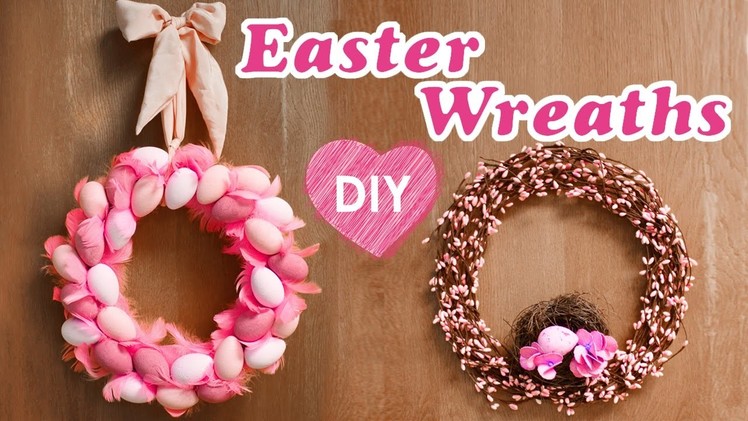 How to make Easter Wreaths - Easter decor DIY