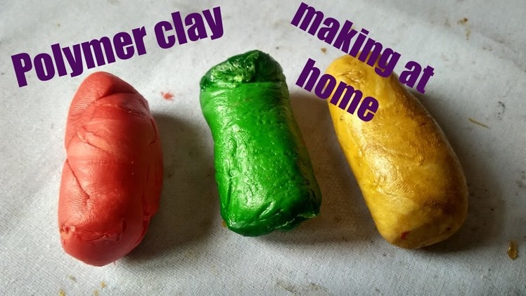 How to make polymer clay at home with available ingredients