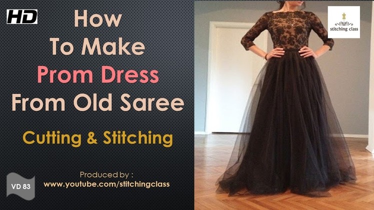 How To Make Prom Dress From Old Saree || Prom Dress Cutting and Stitching ||