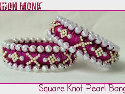 How To Make Square Knot Pearl Silk Thread Bangle | DIY New model Silk Thread Bangle Making Tutorial