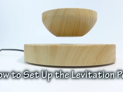 How to Make the Levitation Pot Float