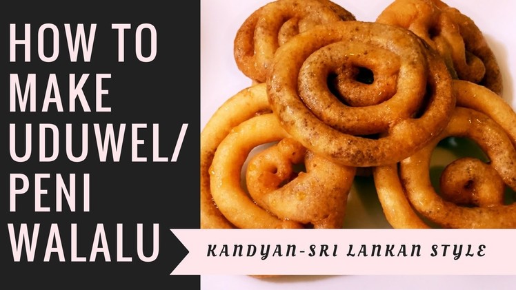 How to make Uduwel. Peni walalu- Sri Lankan style