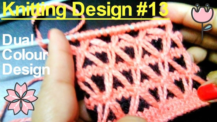 Knitting Design #13 | Dual Colour Design | Easy Home Tutorial