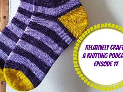 Relatively Crafty: A Knitting Podcast (17)
