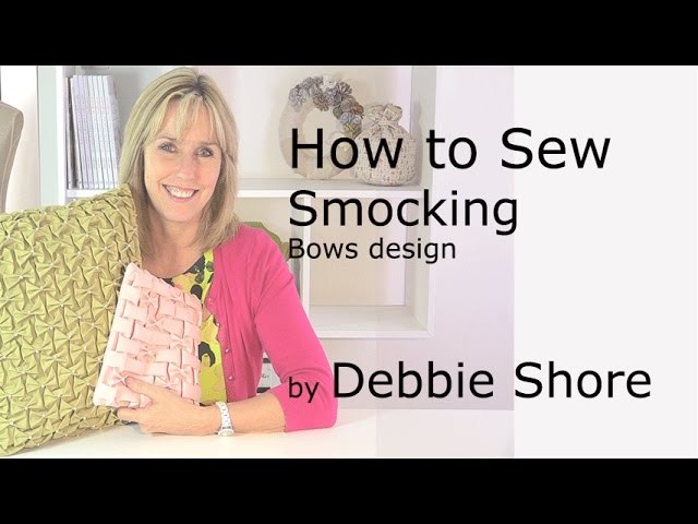 Smocking, how to create the Bows design, by Debbie Shore