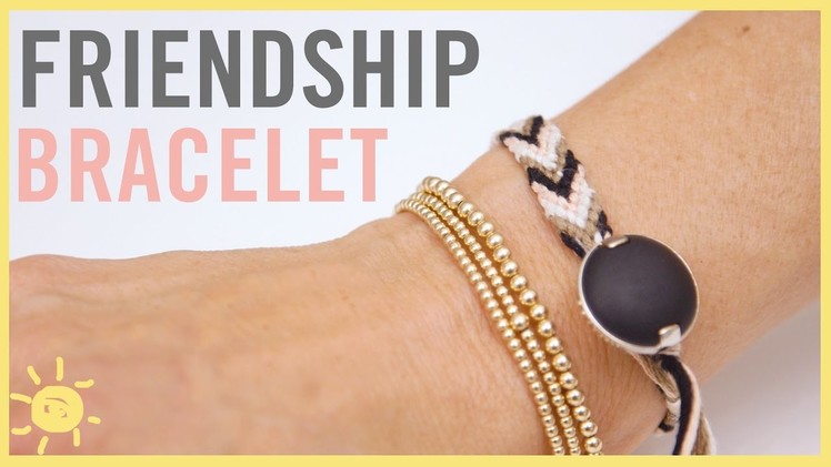 DIY | Friendship Bracelet 2 Ways!