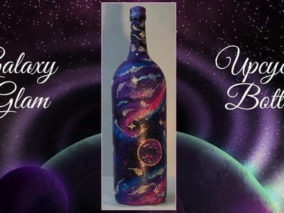 DIY Galaxy Glam Bottle. Subscriber Request.Upcycle
