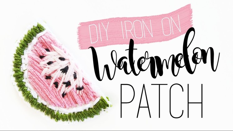 DIY Iron On WATERMELON Patch. Easy Embroidery. Veronica Marie