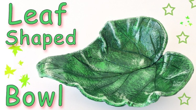 DIY Leaf Shaped Bowl - Ana | DIY Crafts