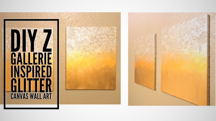 DIY| Z Gallerie Inspired Glitter Wall Canvas Art