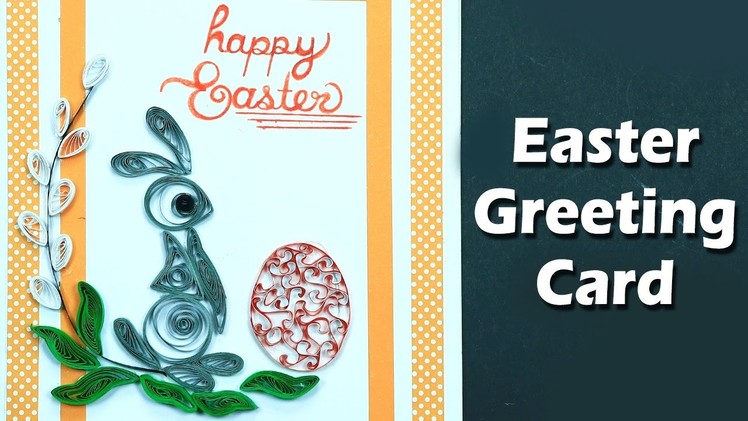 Easter Cards: How to Make Quilling Easter Greeting Card Step by Step