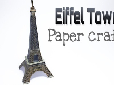 Eiffel Tower Paper Crafts tutorial !