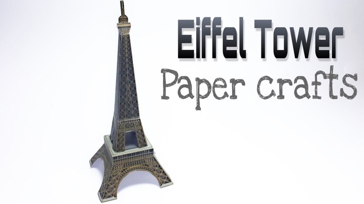 Eiffel Tower Paper Crafts tutorial !