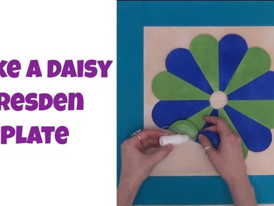 How to Piece and Applique a Daisy Dresden Plate Quilt Block