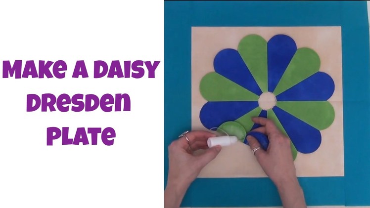 How to Piece and Applique a Daisy Dresden Plate Quilt Block