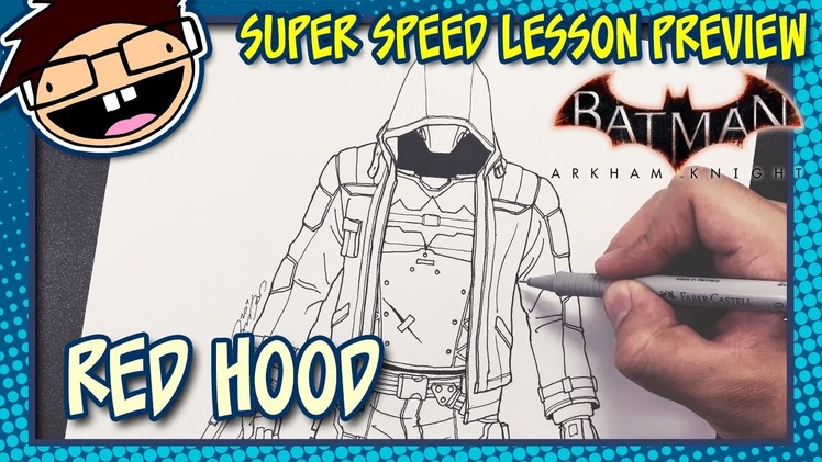 Lesson Preview: How to Draw RED HOOD (Batman: Arkham Knight) | Super Speed Time Lapse Art