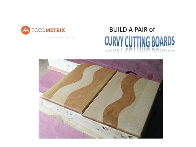 Make Curved Cutting Boards - Build Two with One Setup!