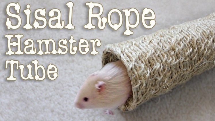 Natural Sisal Rope Hamster Tube DIY by Hammy Time