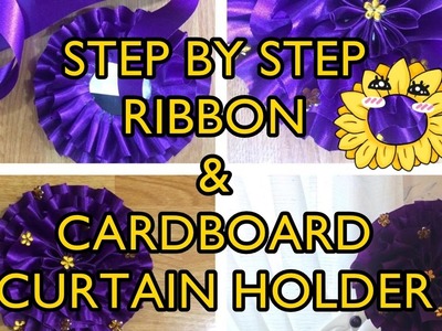 Reuse and Recycle! | D.I.Y. STEP BY STEP RIBBON AND CARDBOARD CURTAIN HOLDER DESIGN!