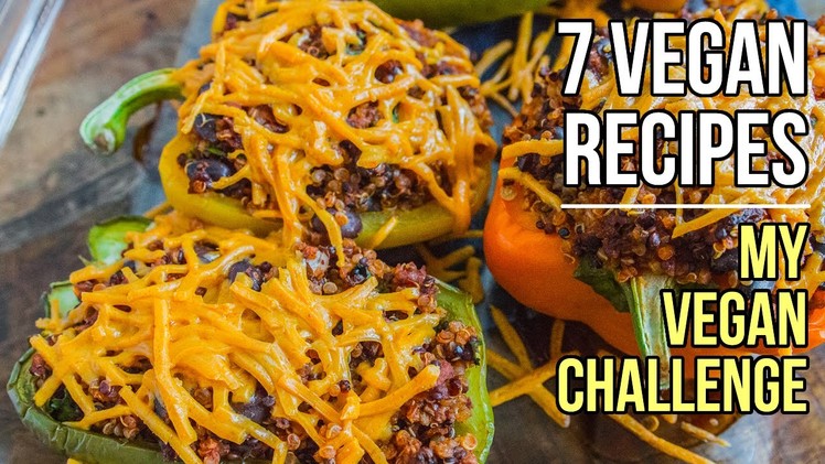 7 Easy Vegan Recipes for My Vegan Challenge. 7 Recetas Veganas