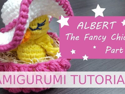 Amigurumi | Albert The Fancy Chick Part 1.2