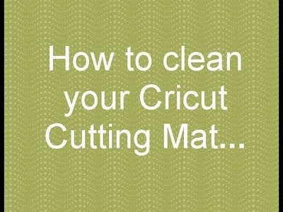 How to Clean your Cricut Cutting Mat. .