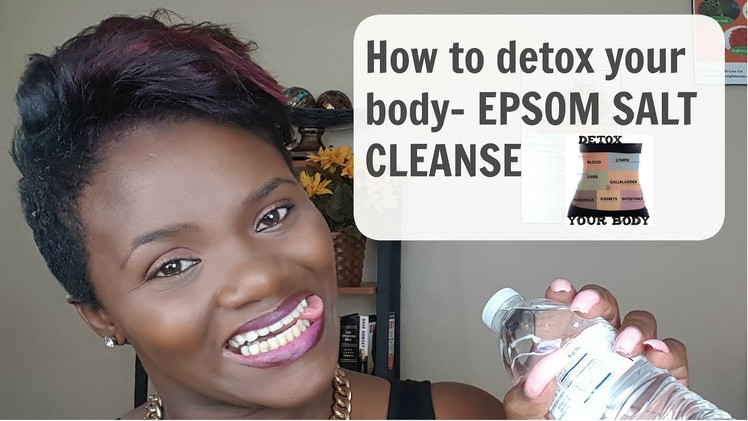 How to detox your body- The Epsom Salt Cleanse FULL INSTRUCTIONS