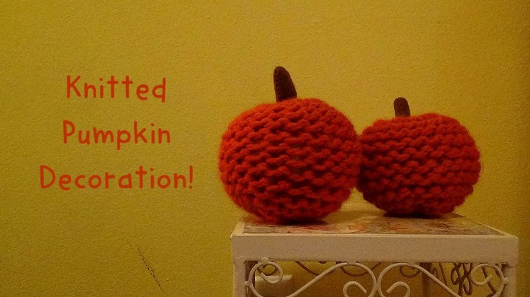 Knitted Pumpkin Decoration! ♥ Autumn Days #1