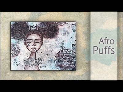 Mixed Media ~ Faces - "Afro Puffs"