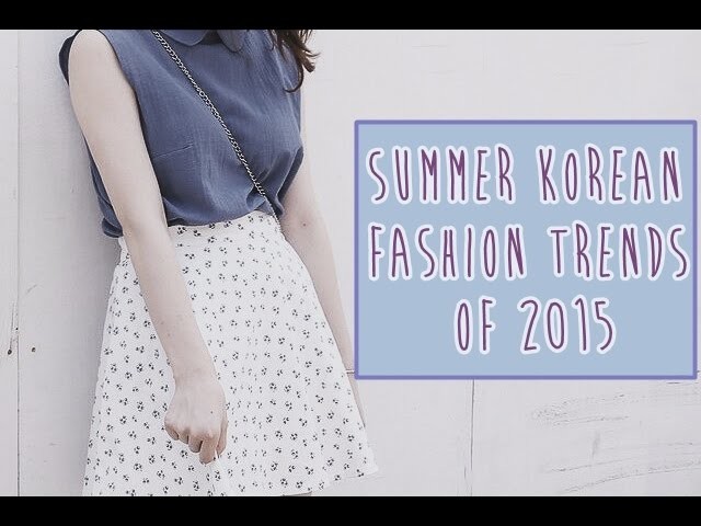Summer Korean fashion trends 2015