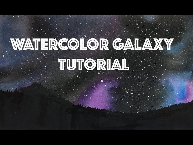 Watercolor Galaxy Tutorial (night sky)