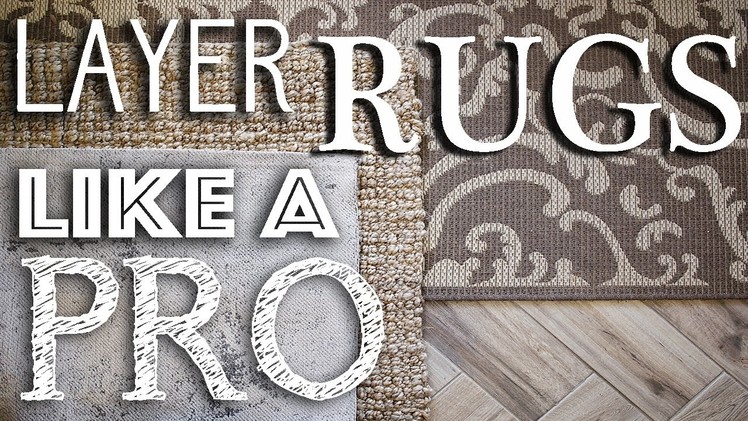 5 Tips How To Layer Or Stack Your Rugs Like A Pro, DIY, Tutorial