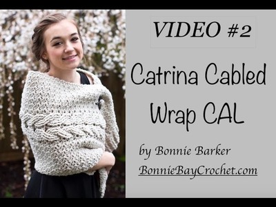 Catrina Cabled Wrap CAL VIDEO #2 by Bonnie Barker