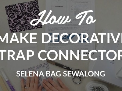 DIY Strap Connectors - Selena Bag Sewalong