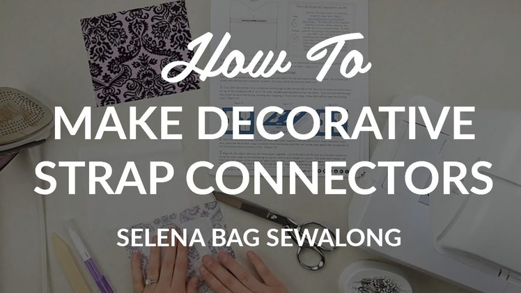 DIY Strap Connectors - Selena Bag Sewalong