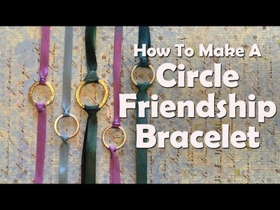 How To Make Jewelry: How To Make A Circle Friendship Bracelet