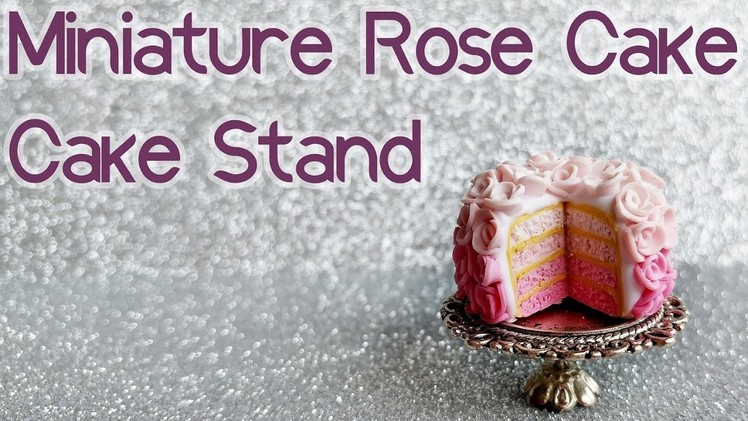 Miniature Polymer Clay Rose Cake & Cake Stand Tutorial