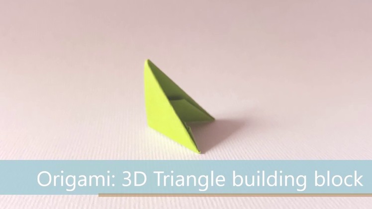 Origami 3D Triangle building block