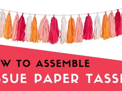 How to Assemble Tissue Paper Tassels