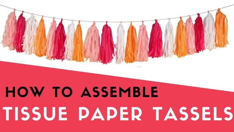 How to Assemble Tissue Paper Tassels