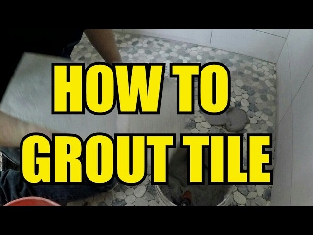 HOW TO GROUT TILE - WALL & FLOOR TILES EASY FOR DIY