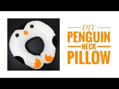 DIY| Cute Penguin Neck Pillow Tutorial