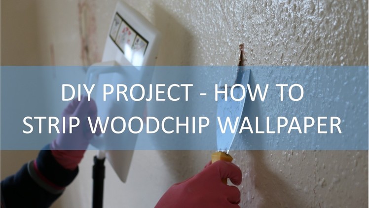 Household DIY project - How to remove woodchip wallpaper, the easy way!