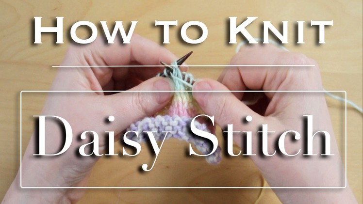 How to knit Daisy Stitch