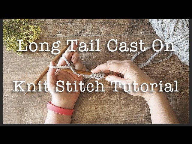 How to Knit: The Long Tail Cast On