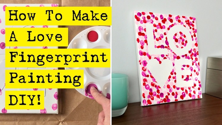 How To Make A Love Fingerprint Painting