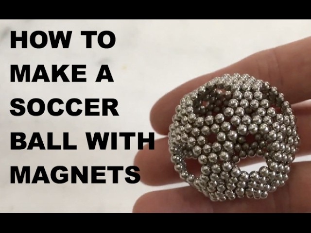 How to make a soccer ball with magnetic bucky balls