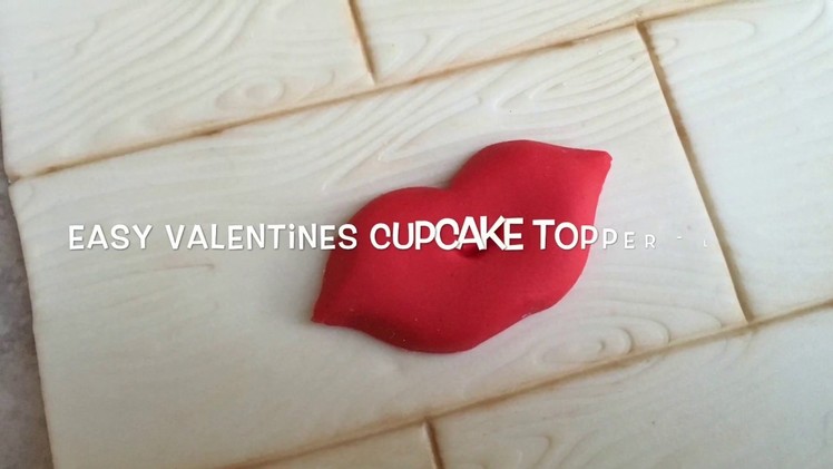 How to make easy valentines Cupcake Toppers - Lips