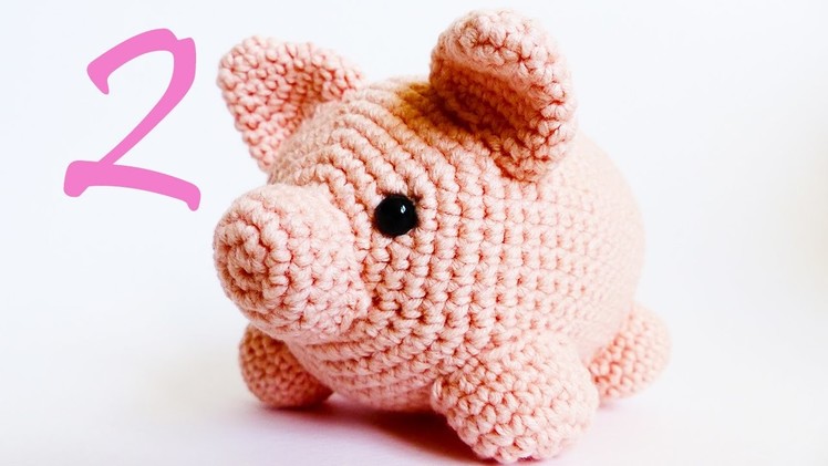 Crochet Animals Little Piggy Amigurumi Tutorial Part 2
