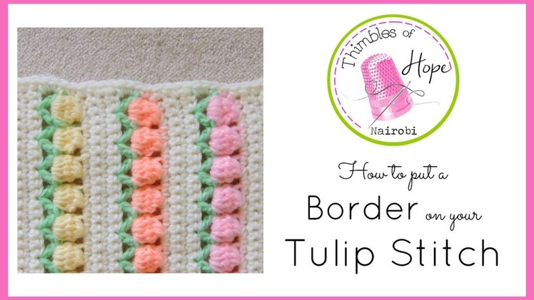 CROCHET How to put a Border on your Tulip Stitch